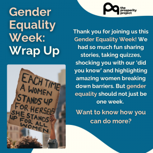 Social media post reading: Gender Equality Week: Wrap Up. Thank you for joining us this Gender Equality Week! We had so much fun sharing stories, taking quizzes, shocking you with our 'did you know' and highlighting amazing women breaking down barriers. But gender equality should not just be one week. Want to know how you can do more?